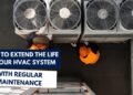 How to Extend the Life of Your HVAC System with Regular Maintenance ...
