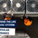 How to Extend the Life of Your HVAC System with Regular Maintenance ...